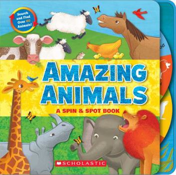 Hardcover Amazing Animals: A Spin & Spot Book: A Spin & Spot Book