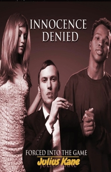 Paperback Innocence Denied: Forced To Play The Game Book