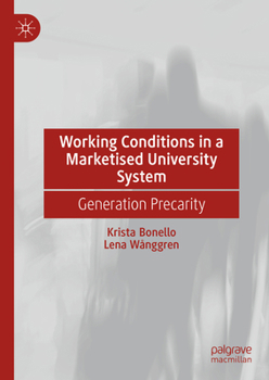 Hardcover Working Conditions in a Marketised University System: Generation Precarity Book