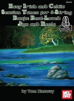 Paperback Easy Irish and Celtic Session Tunes for 5-String Banjo: Best-Loved Jigs and Reels Book