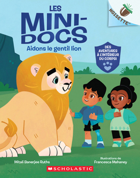 Paperback Noisette: Les Mini-Docs: N&#730; 1 - Aidons Le Gentil Lion [French] Book