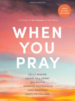 Paperback When You Pray - Bible Study Book with Video Access: A Study of Six Prayers in the Bible Book