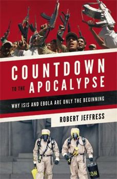 Paperback Countdown to the Apocalypse: Why Isis and Ebola Are Only the Beginning Book