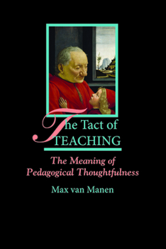 Paperback The Tact of Teaching: The Meaning of Pedagogical Thoughtfulness Book