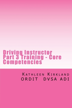 Paperback Driving Instructor Part 3 Training - Core Competencies: Over 400 faults with analysis and remedial action Book
