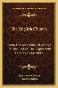 Paperback The English Church: From The Accession Of George I To The End Of The Eighteenth Century 1714-1800 Book