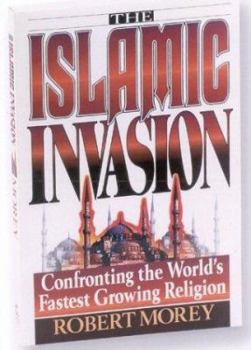 Paperback The Islamic Invasion: Confronting the World's Fastest Growing Religion Book