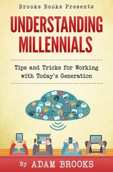 Paperback Understanding Millennials: A guide to working with todays generation Book