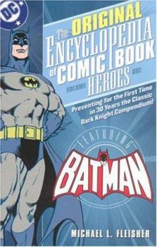 Paperback The Original Encyclopedia of Comic Book Heroes: Volume One - Featuring Batman Book