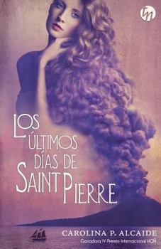 Paperback Los últimos días de Saint Pierre [Spanish] Book