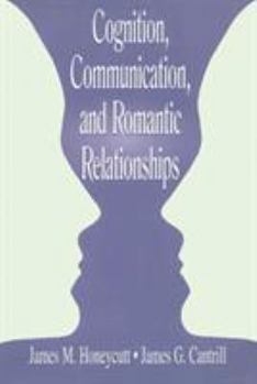 Paperback Cognition, Communication, and Romantic Relationships Book