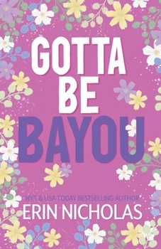 Gotta Be Bayou - Book #1 of the Badges of the Bayou