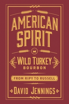 Paperback American Spirit: Wild Turkey Bourbon from Ripy to Russell Book