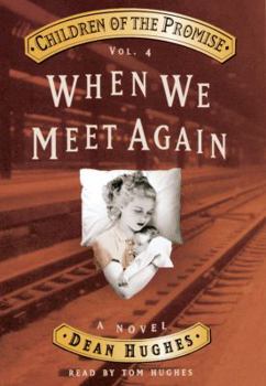 When We Meet Again (Children of the Promise, Vol. 4) - Book #4 of the Children of the Promise