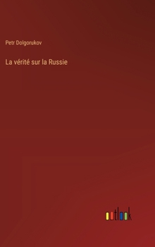 La vérité sur la Russie (French Edition)