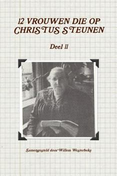 Paperback 12 VROUWEN DIE OP CHRISTUS STEUNEN, deel 11 [Dutch] Book