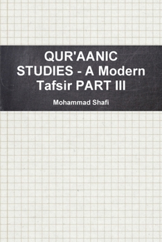 Paperback QUR'AANIC STUDIES - A Modern Tafsir PART III Book