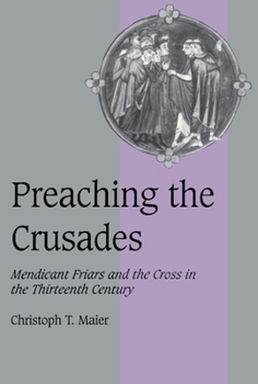 Paperback Preaching the Crusades: Mendicant Friars and the Cross in the Thirteenth Century Book