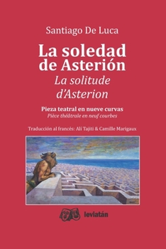 Paperback La soledad de Asterion: Pieza teatral en nueve curvas [Spanish] Book