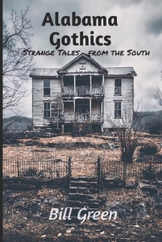 Paperback Alabama Gothics: Strange Tales from the South Book