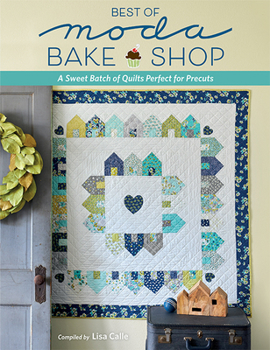 Paperback Best of Moda Bake Shop: A Sweet Batch of Quilts Perfect for Precuts Book