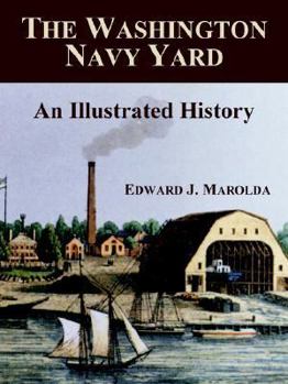 Paperback The Washington Navy Yard: An Illustrated History Book