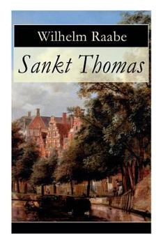 Paperback Sankt Thomas: Historischer Roman - Abfall der Niederlande von der spanischen Regierung [German] Book