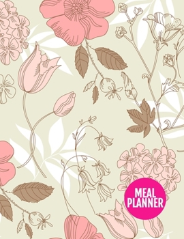 Meal Planner: Simple 52 Weeks Pages for Tracking and Planning your Meals, Grocery Shopping List, Food Planner Prep Book - Large 8.5