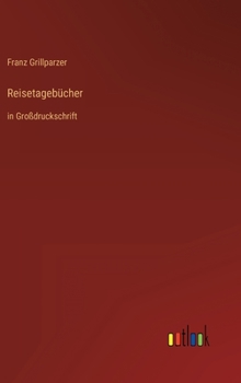 Reisetagebücher: in Großdruckschrift