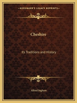 Paperback Cheshire: Its Traditions and History Book