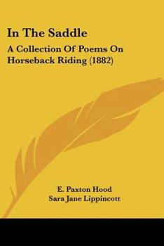 In The Saddle: A Collection Of Poems On Horseback Riding