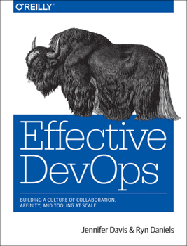 Paperback Effective Devops: Building a Culture of Collaboration, Affinity, and Tooling at Scale Book