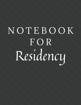 Paperback Notebook For Residency: Residency Notebook / Journal / Diary with Wide Ruled Paper for Birthdays or Christmas Gift Book