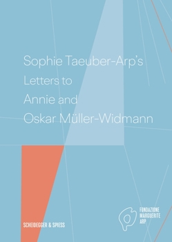 Paperback Sophie Taeuber-Arp's Letters to Annie and Oskar Müller-Widmann Book