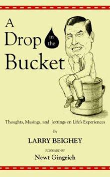 Paperback A Drop in the Bucket: Thoughts, Musings, and Jottings on Life's Experiences Book