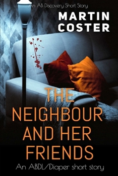 The Neighbour and Her Friends: An ABDL/Diapers short story