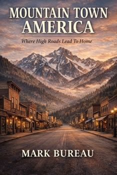 Paperback Mountain Town America: Where High Roads Lead to Home Book
