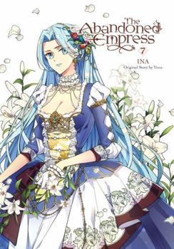 The Abandoned Empress, Vol. 7 (comic) (The Abandoned Empress (comic), 7) - Book #7 of the Abandoned Empress (Manhwa/Comic version)