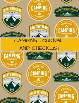 Paperback Camping Journal and Checklist: A Campsite Log for Outdoor Enthusiasts. Prompted Pages and Checklists to Record Your Memories and Ensure You Have Ever Book