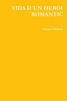 Hardcover Vida D´un Heroi Romàntic [Catalan] Book