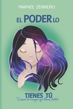Paperback El Poder Lo Tienes Tú: Conoce la magia que llevas dentro [Spanish] Book