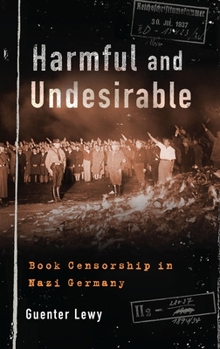 Paperback Harmful and Undesirable: Book Censorship in Nazi Germany Book