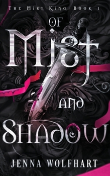 Of Mist and Shadow - Book #1 of the Mist King