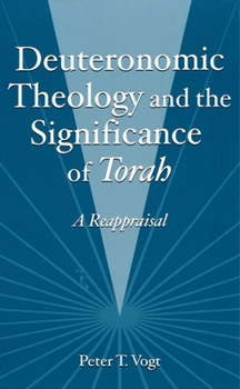 Hardcover Deuteronomic Theology and the Significance of Torah: A Reappraisal Book