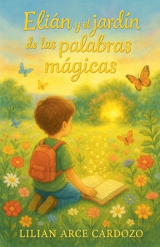 Elián y el jardín de las palabras mágicas