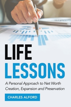 Paperback Life Lessons: A Personal Approach to Net Worth Creation, Expansion and Preservation [Large Print] Book