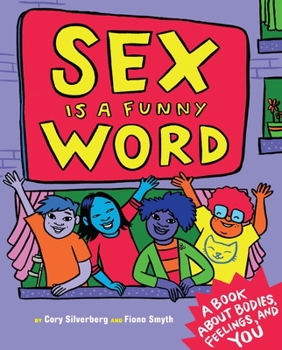 Hardcover Sex Is a Funny Word: A Book about Bodies, Feelings, and You Book