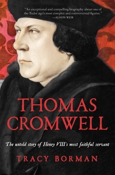 Hardcover Thomas Cromwell: The Untold Story of Henry VIII's Most Faithful Servant Book