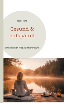 Paperback Gesund & entspannt: Finde deinen Weg zu innerer Ruhe [German] Book