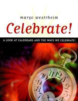 Paperback Celebrate!: A look at calendars and the ways we celebrate Book